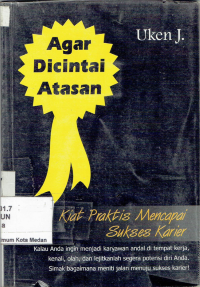 Image of Agar Dicintai Atasan : Kiat praktis mencapai sukses karier