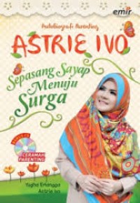 Image of AUTOBIOGRAFI FARENTING ASTRIE IVO SEPASANG SAYAP MENUJU SURGA