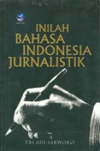 Image of Inilah Bahasa Indonesia Jurnalistik