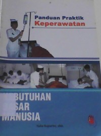 Image of Panduan Praktis Keperawatan Kebutuhan Dasar Manusia