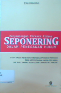 Image of Penyampaian Perkara Pidana Seponering dalam Penegakan Hukum