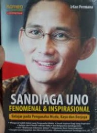 Image of Sandiaga Uno : Fenomenal dan Inspirasional