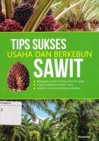 Image of Tips Sukses Usaha dan Berkebun Sawit