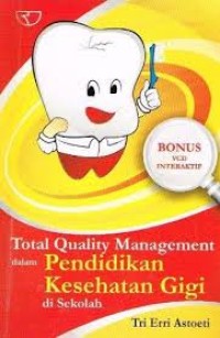 Image of Total Quality Management Pendidikan Kesehatan Gigi di Sekolah