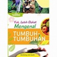 Image of Yuk, Lebih Dekat Mengenal Tumbuh-tumbuhan